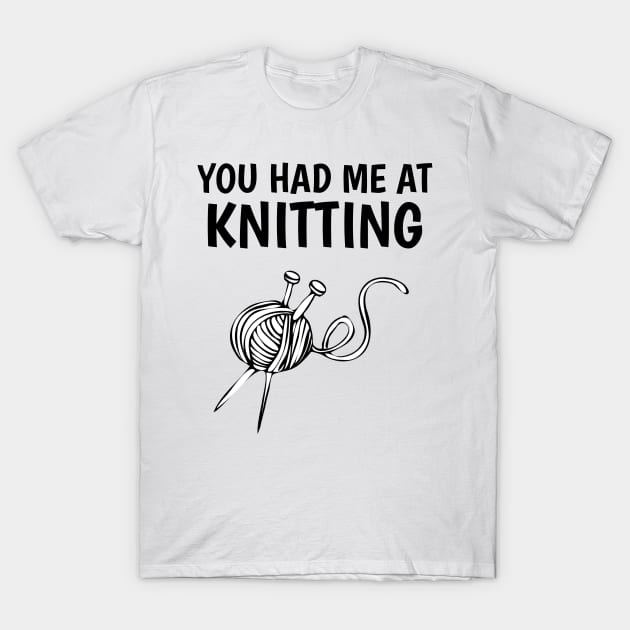 You had me at knitting T-Shirt by juinwonderland 41